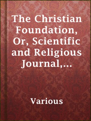 cover image of The Christian Foundation, Or, Scientific and Religious Journal, Volume I, No. 8, August, 1880